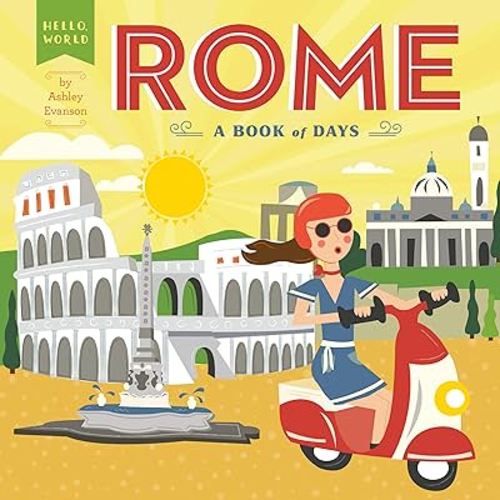 Rome: A Book of Days (Hello, World)