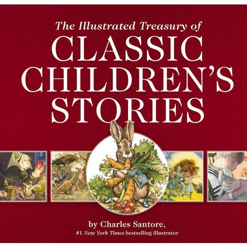 The Illustrated Treasury of Classic Children's Stories: Featuring 14 Classic Children's Books Illustrated by Charles Santore, acclaimed illustrator (Charles Santore Children's Classics)