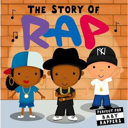 The Story of Rap (Board Book for Babies and Toddlers 0-2 years old)