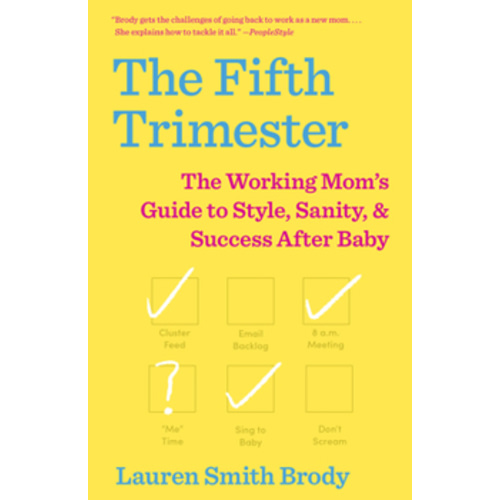 The Fifth Trimester: The Working Mom's... book by Lauren Smith Brody
