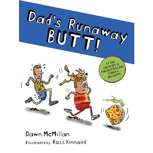 Dad's Runaway Butt!