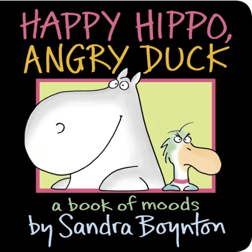 Happy Hippo, Angry Duck Book By Sandra Boynton, (Board Book) | Indigo