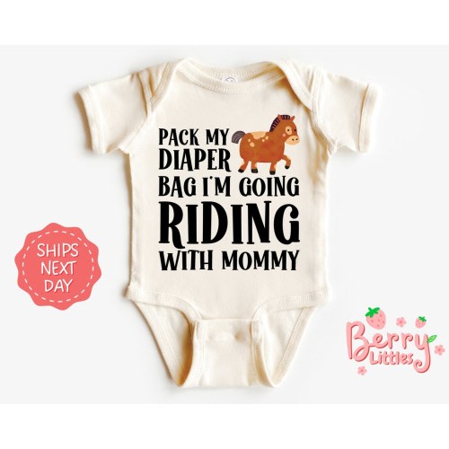 Pack My Diaper Bag I'm Going Riding with Mommy Funny Horseback Riding Onesie® - Baby Equestrian Infant Natural Bodysuit BRY-0187