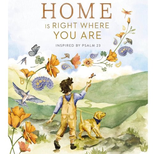 Home Is Right Where You Are: Inspired by Psalm 23