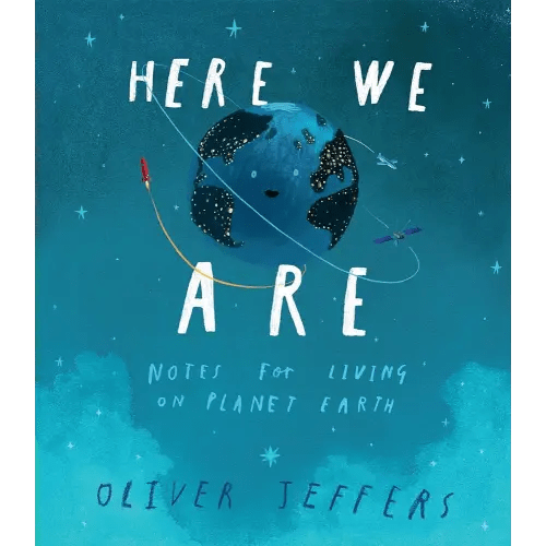 Here We Are: Notes for Living on Planet Earth
