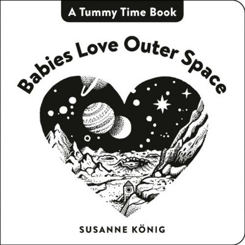 Babies Love Outer Space - by  Susanne König