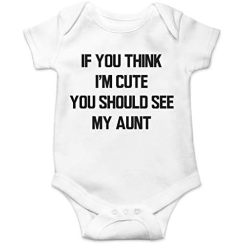 AW Fashions If You Think Im Cute, You Should See My Aunt Baby Bodysuit Funny Cute Newborn Adorable Outfit