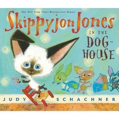Skippyjon Jones in the Doghouse - by Judy Schachner (Paperback)