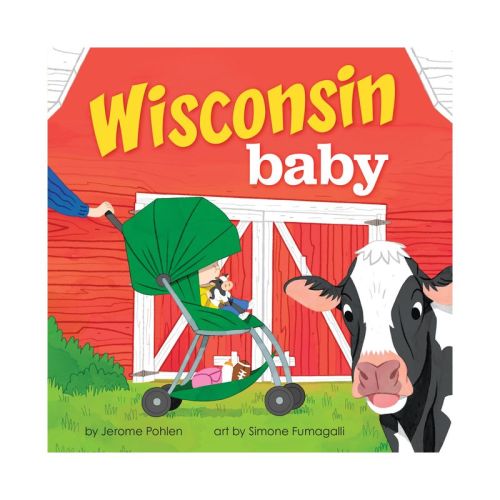Wisconsin Baby - (Local Baby Books) by Jerome Pohlen (Board Book)
