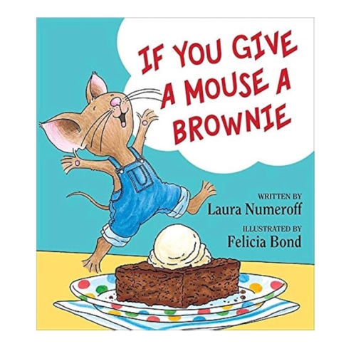 If You Give a Mouse a Brownie (If You Give... Books)