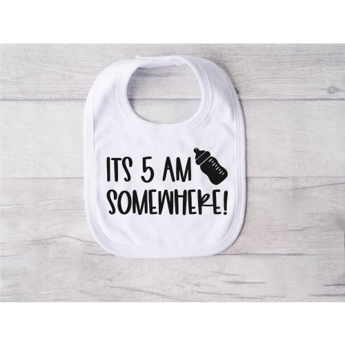Its 5 Am Somewhere Svg, Funny baby Bib Svg, Baby Onsie Cut file, Instant Digital Download, Cricut & Silhouette SVG