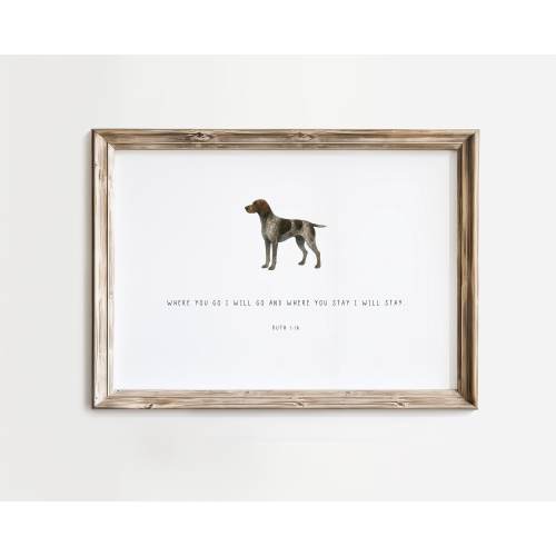 PRINTED Nursery German Shorthair Pointer Wall Art, Where You Go I Will Go, GSP Bird Dog, Bible Verse, Gift for dog lover, Dog Scripture