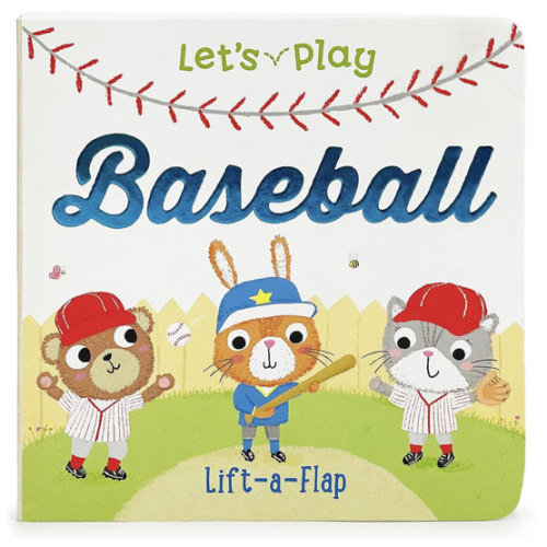 Let's Play Baseball! A Lift-a-Flap Board Book for Babies and Toddlers