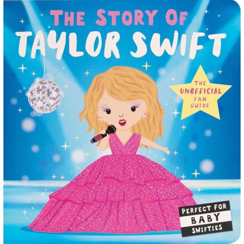 Story of Taylor Swift (Board Book for Babies and Toddlers 0-2 years old) (The Story of)