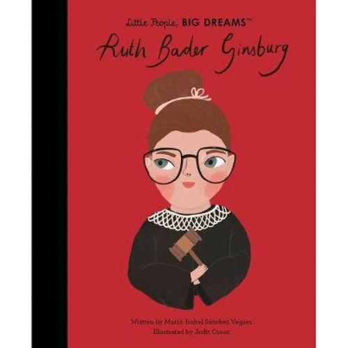 Ruth Bader Ginsburg - (Little People, Big Dreams) by Maria Isabel Sanchez Vegara (Hardcover)