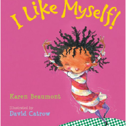 I Like Myself! by Karen Beaumont, David Catrow, Board Book | Barnes & Noble®
