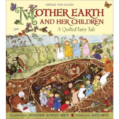 Mother Earth & Her Children A Quilted Fairy Tale | Powell's Books
