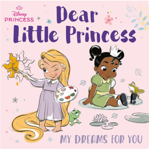 Dear Little Princess: My Dreams for You (Disney Princess) Book