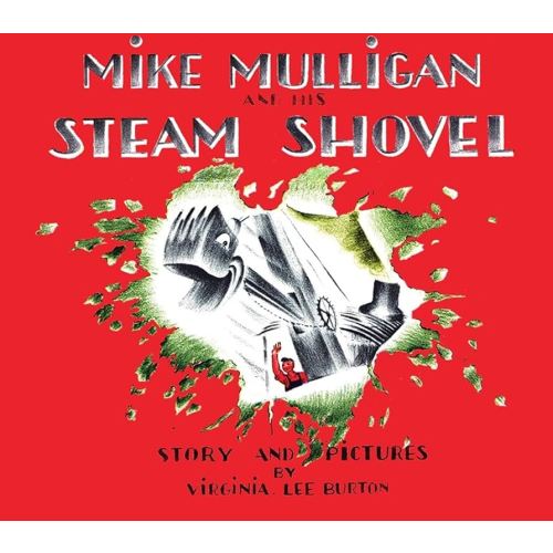 By Virginia Lee Burton Mike Mulligan and His Steam Shovel: Board Book Edition (Brdbk)