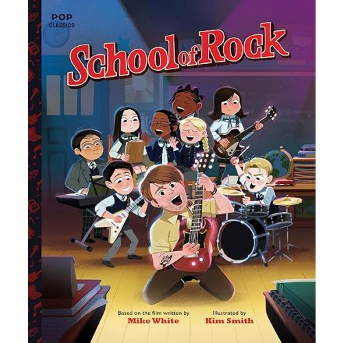 School of Rock: The Classic Illustrated Storybook (Pop Classics) Hardcover – August 17, 2021