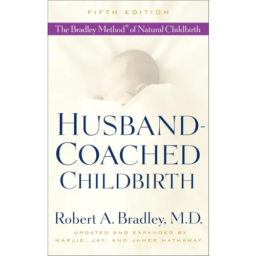 Husband-Coached Childbirth (Fifth Edition): The Bradley Method of Natural Childbirth