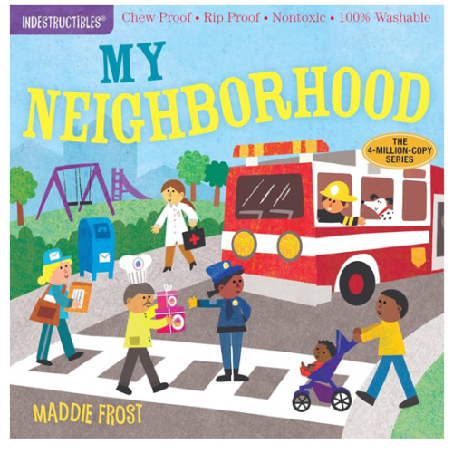 Indestructibles: My Neighborhood: Chew Proof · Rip Proof · Nontoxic · 100% Washable (Book for Babies, Newborn Books, Safe to Chew)