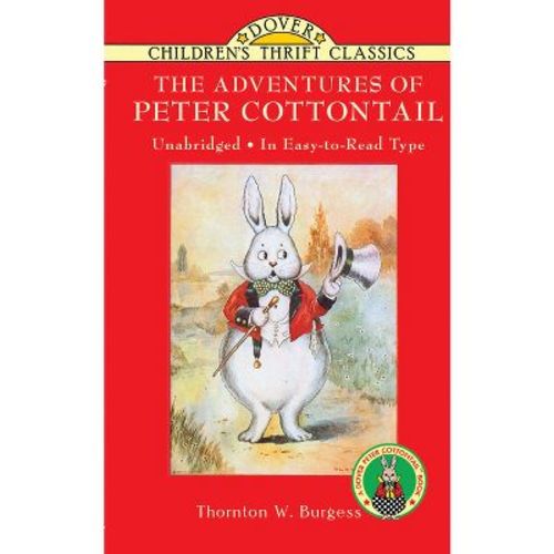 The Adventures of Peter Cottontail - (Dover Children's Thrift Classics) by Thornton W Burgess (Paperback)