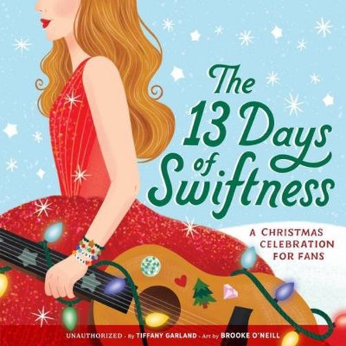 The 13 Days of Swiftness - by Tiffany Garland (Hardcover)
