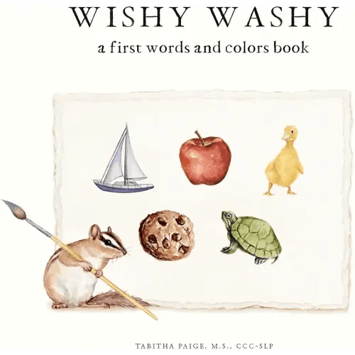 Wishy Washy: A Board Book of First Words and Colors for Growing Minds