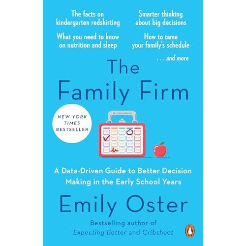 The Family Firm: A Data-Driven Guide to Better Decision Making in the Early School Years (The ParentData Series)