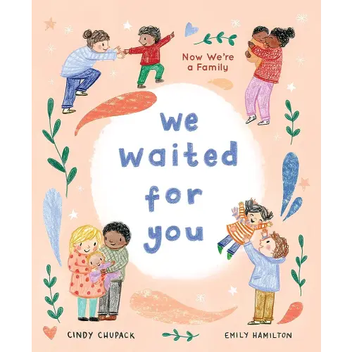 We Waited for You: Now We're a Family