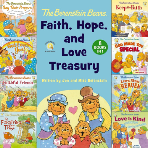 The Berenstain Bears Faith, Hope, and Love Treasury: 8 Books in 1 (Berenstain Bears/Living Lights: A Faith Story)