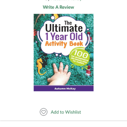 The Ultimate 1 Year Old Activity Book: 100 Fun Developmental and Sensory Ideas for Toddlers by Autumn McKay, Paperback | Barnes & Noble®
