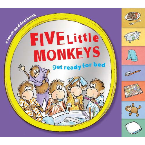 Five Little Monkeys Story Five Little Monkeys Get Ready for Bed Touch-And-Feel Tabbed, Book 87, (Board Book)