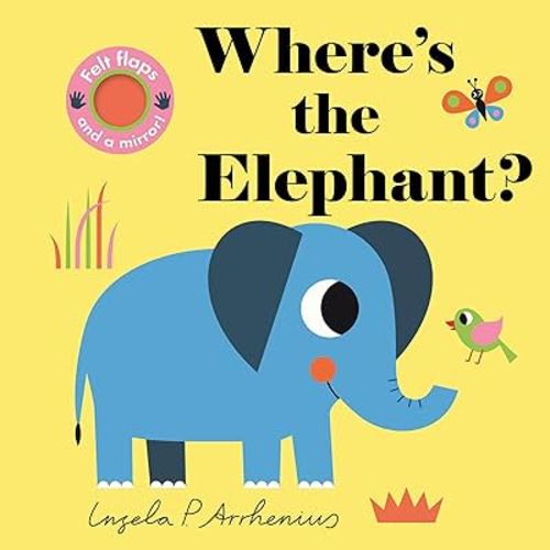 Where's the Elephant?: (An Interactive, Sensory Lift-the-Flap Book with Felt Flaps and a Mirror for Babies & Toddlers. African Safari Animals Include a Cheetah, Hippo, & Ostrich.)