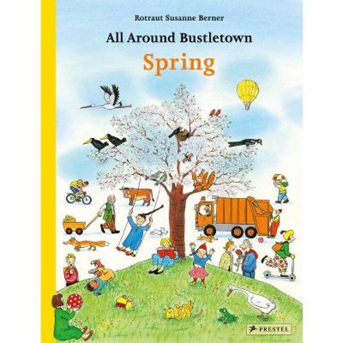 All Around Bustletown: Spring - by Rotraut Susanne Berner (Board Book)