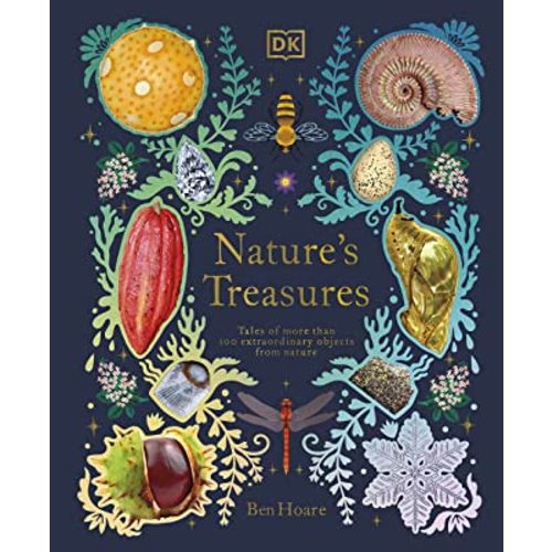 Nature's Treasures: Tales Of More Than 100 Extraordinary Objects From Nature (DK Treasures)