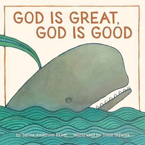 God Is Great, God Is Good: A Board Book