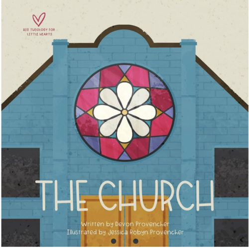 The Church (Big Theology for Little Hearts)