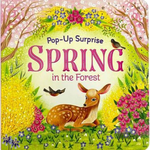Spring In The Forest - Deluxe Lift-a-Flap & Pop-Up Seasons Children's Board Book (Lift-a-flap Surprise) (Pop-Up Surprise)