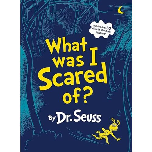 What Was I Scared Of?: A Glow-in-the-Dark Encounter for Kids (Classic Seuss) Hardcover – August 11, 2009