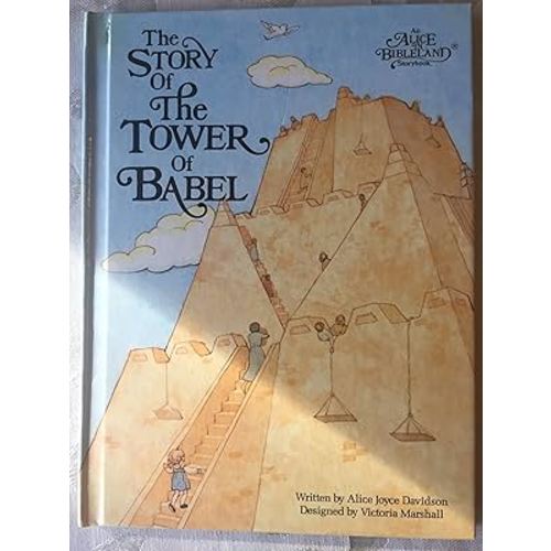 The story of the Tower of Babel (An Alice in bibleland storybook)