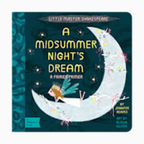 A Midsummer Night's Dream: A BabyLit® Fairies Primer (BabyLit Classics)