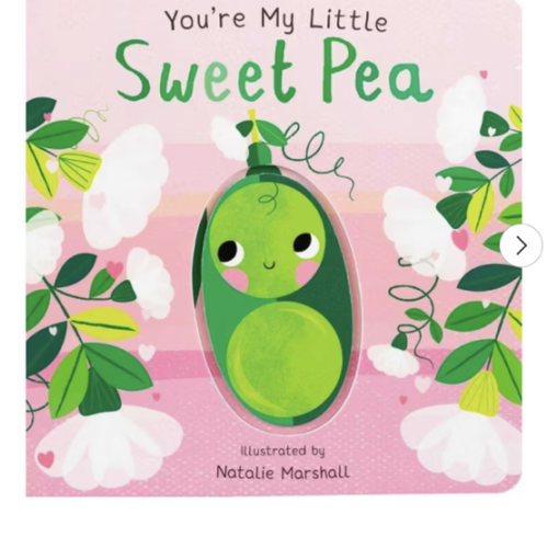 You're My Little Sweet Pea (Board Book for Babies and Toddlers 0-2 years old)