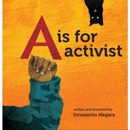 A is for Activist - by Innosanto Nagara (Board Book)