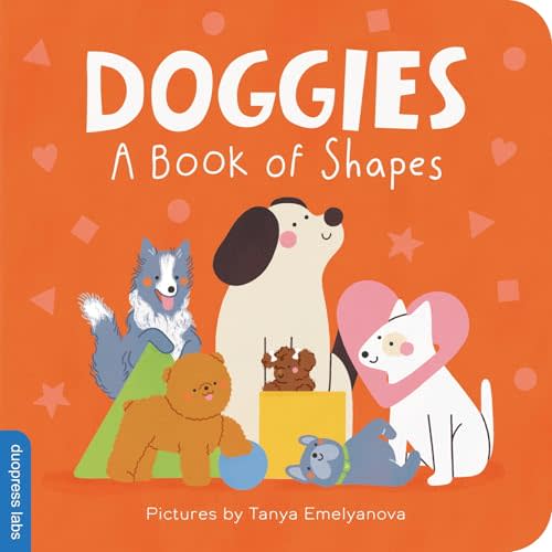 Doggies: A Book of Shapes: Learn Shapes with Adorable Dogs―A First Shapes Board Book for Babies and Toddlers