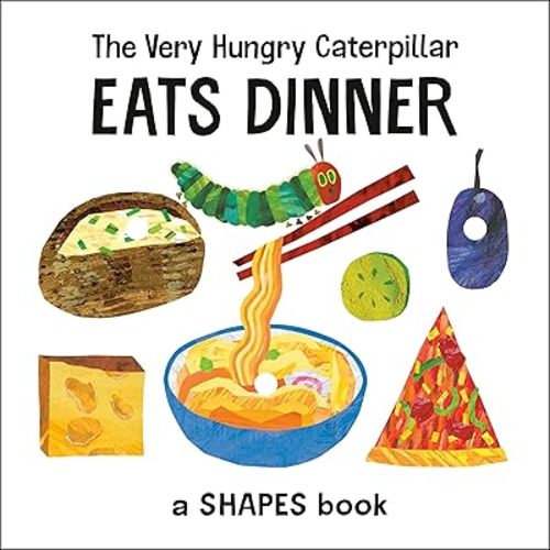 The Very Hungry Caterpillar Eats Dinner: A Shapes Book (The World of Eric Carle) Board book – June 14, 2022