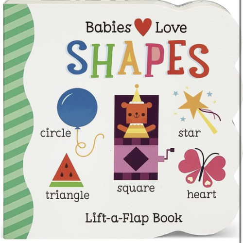 Babies Love Shapes - A First Lift-a-Flap Board Book for Babies and Toddlers Learning about Shapes & Sizes, Ages 1-4