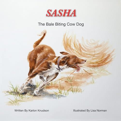 Sasha The Bale Biting Cow Dog (Sasha The Cow Dog) Paperback – Large Print, September 22, 2020