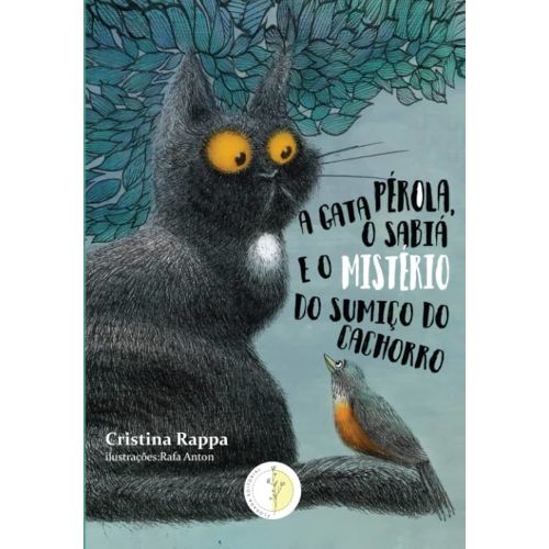 A Gata Pérola, o Sabiá e o Mistério do Sumiço do Cachorro (Portuguese Edition)